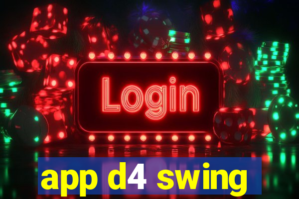 app d4 swing